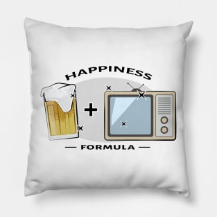 Happiness Formula - Beer And Television - Funny Pillow