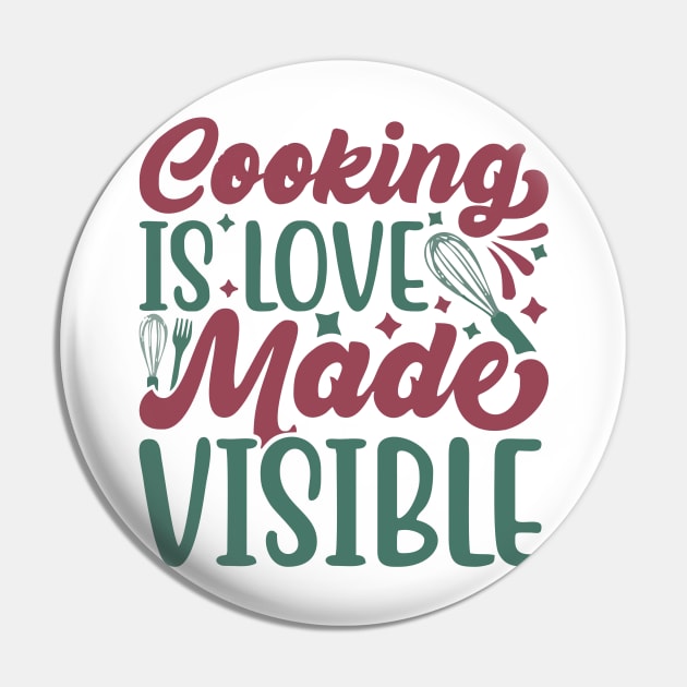 cooking is love made visible Pin by Vortex.Merch