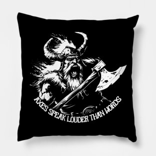 Axes speak louder than words Pillow