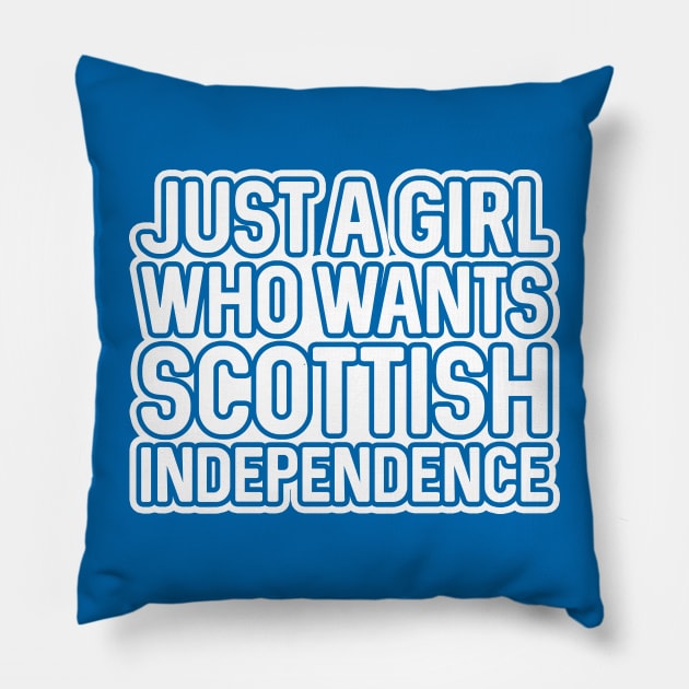 JUST A GIRL WHO WANTS SCOTTISH INDEPENDENCE, Scottish Independence White and Saltire Blue Layered Text Slogan Pillow by MacPean
