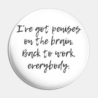 Back to Work, Everybody Pin