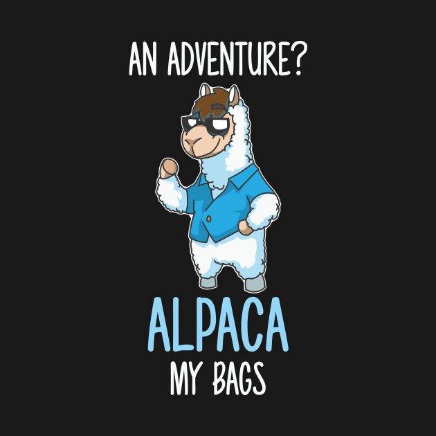 Adventure You Say Alpaca My Bags by Nowhereman78