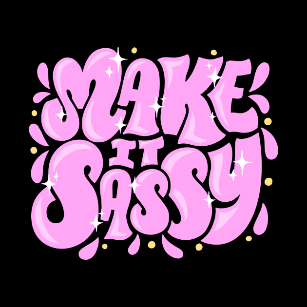 Make it Sassy Tee by Lucia Types