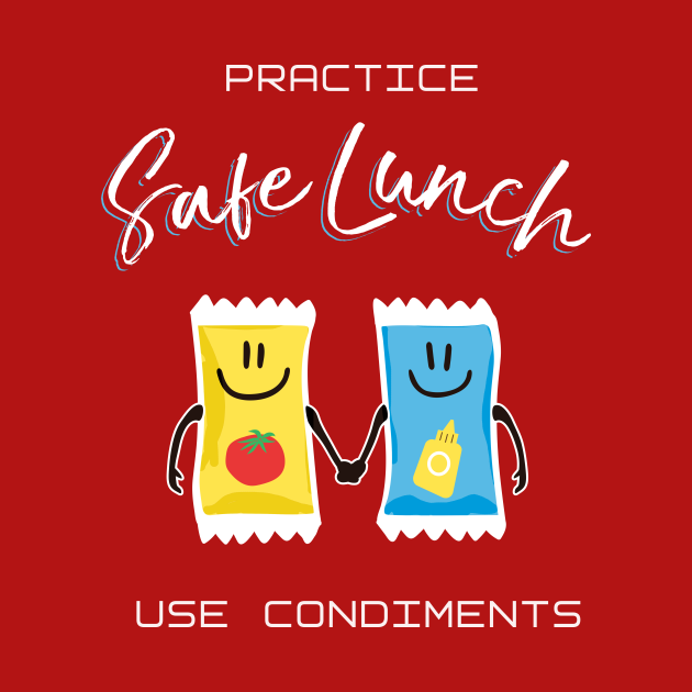 Practice Safe Lunch Use Condiments Funny Tapestry Teepublic