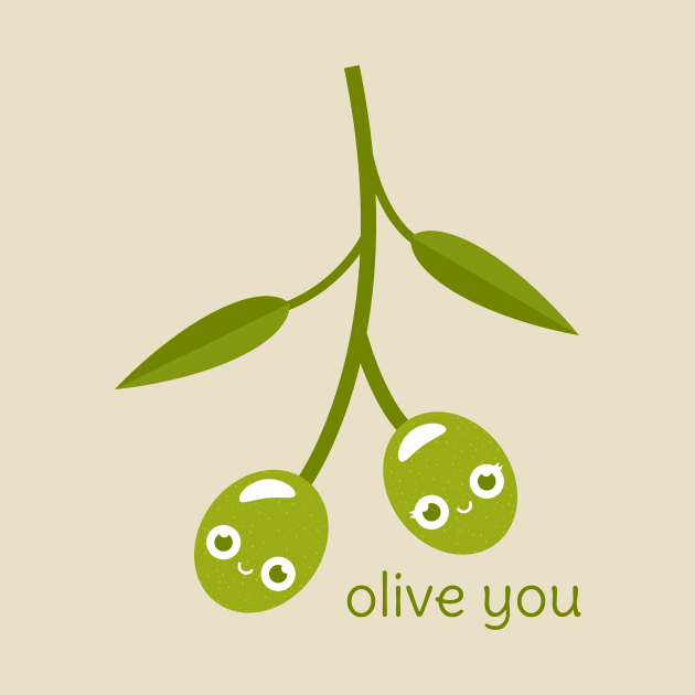 Olive You by slugbunny