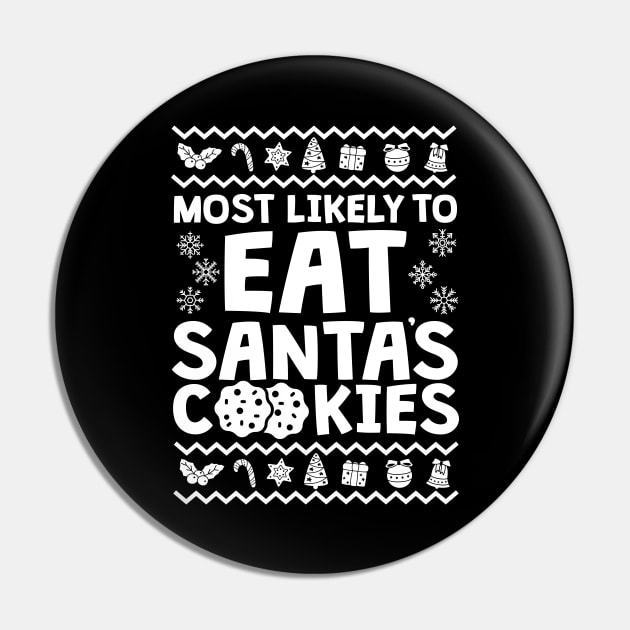 Most Likely To Eat All Santa's Cookies Pin by thingsandthings