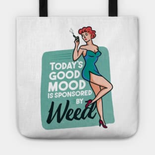 Todays´s good mood is sponsored by weed Tote