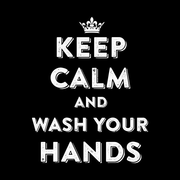 Keep Calm and Wash Your Hands by Crafts & Arts