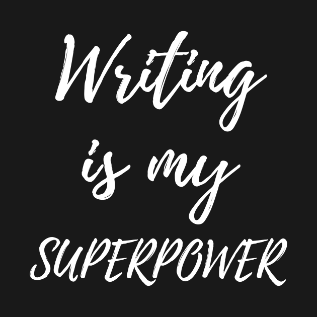 Writing Is My Superpower Funny Writer Gift by OriginalGiftsIdeas