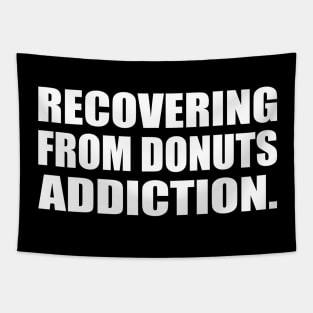 Recovering from donuts addiction Tapestry