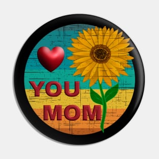 Love you Mom with Sunflower Pin