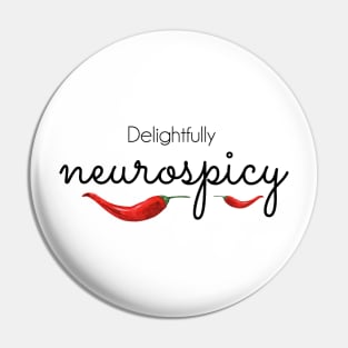 Delightfully Neurospicy - black text Pin