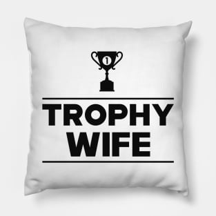 Trophy Wife Pillow