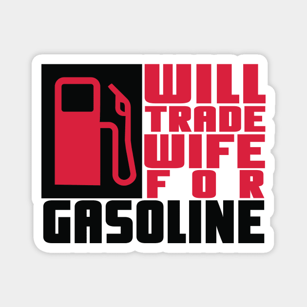 Will trade wife for gasoline Magnet by nektarinchen