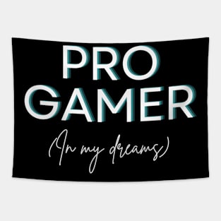 Pro Gamer (In My Dreams) Tapestry