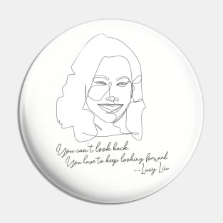 Lucy Liu Line Art Quote Pin