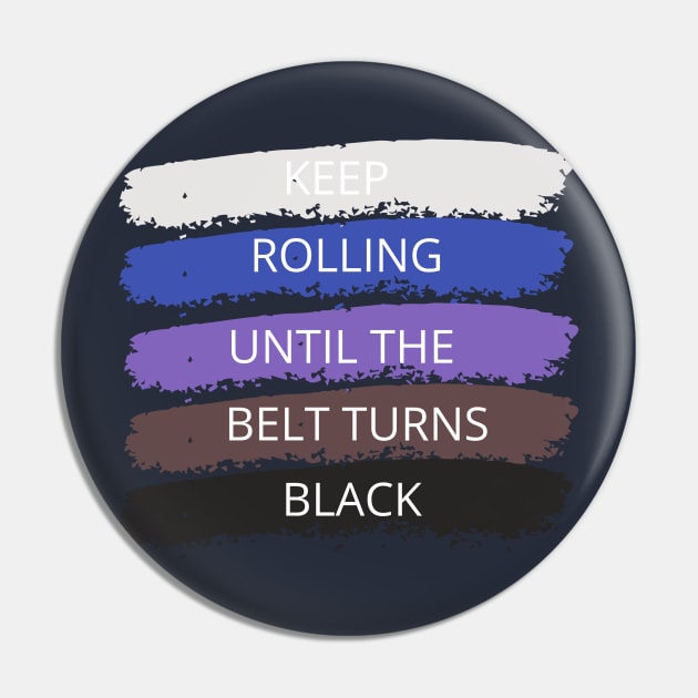 Keep Rolling Jiu Jitsu Pin by FaixaPreta