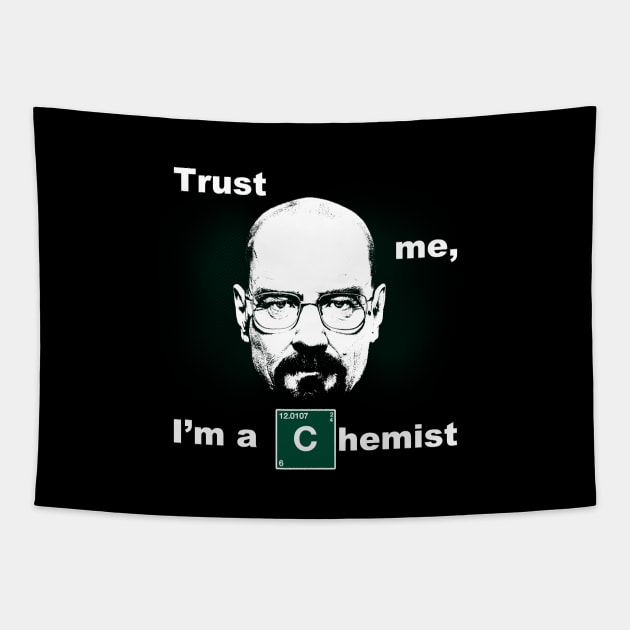 Trust Me I'm A Chemist TV Series Meme Tapestry by BoggsNicolas