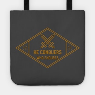 He Conquers Who Endures Tote