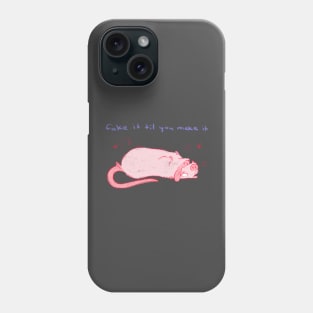 Fake It Til You Make It Phone Case