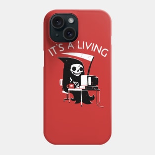 It's A Living Phone Case