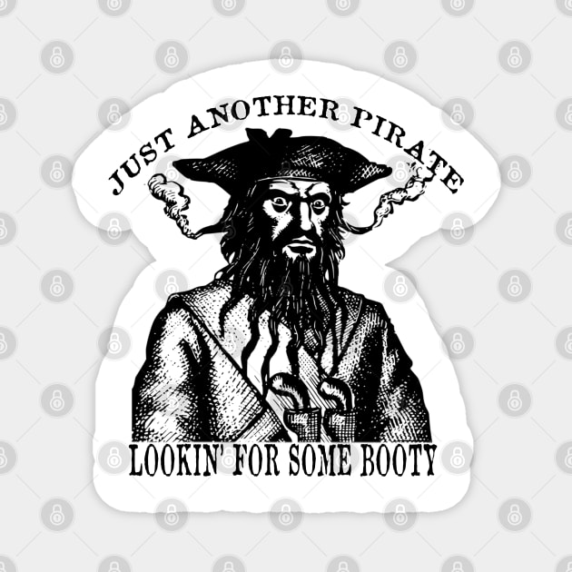 Just Another Pirate Lookin for Some Booty BlackBeard Magnet by Sassee Designs