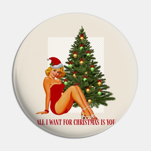 Pin Up Christmas - All I Want For Christmas Is You Pin by MaplewoodMerch