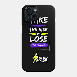 Take The Risk Or Lose The Chance Phone Case