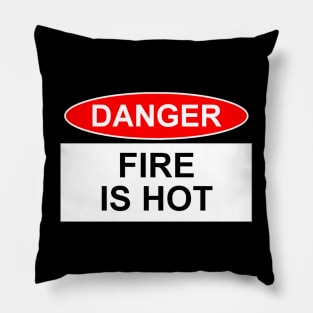 OSHA Style Sign - Fire Is Hot Pillow