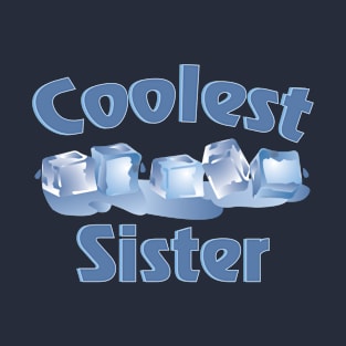 Coolest Sister T-Shirt