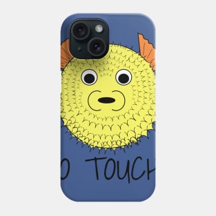 Don't touch me Pufferfish Phone Case
