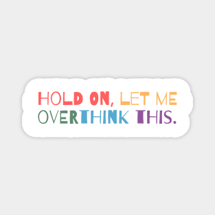 Hold on, let me overthink this mini Magnet