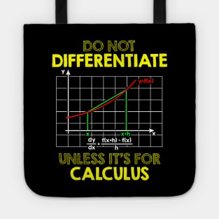 Do Not Differentiate Unless It's For Calculus Math Tote