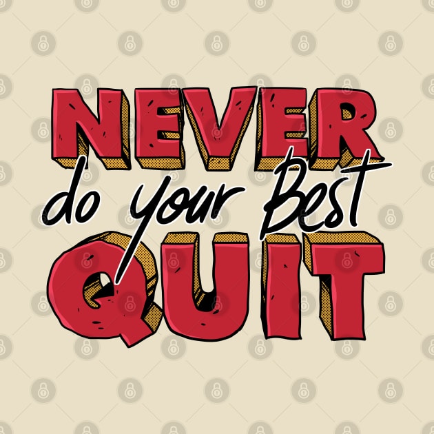 Never DO your Best Quit funny quote by A Comic Wizard