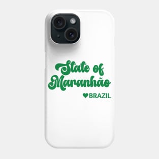 State of Maranhão: Eu amo o Brasil - I love Brazil Phone Case