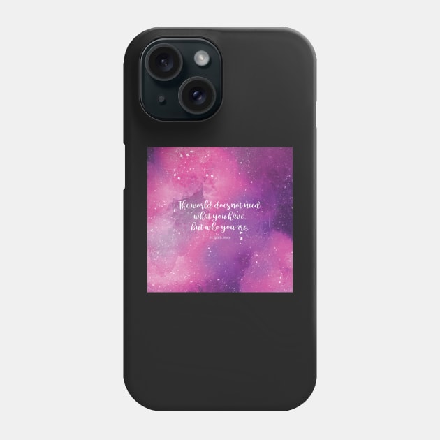 The world does not need what you have, but who you are. St Edith Stein Phone Case by StudioCitrine