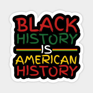 Black History Is American History Magnet