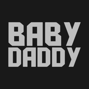 Baby Daddy T-Shirt