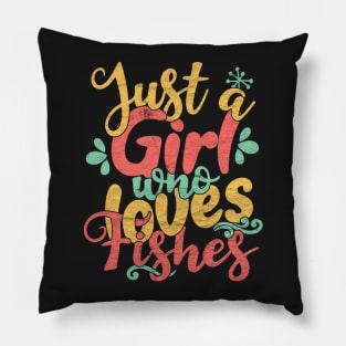 Just A Girl Who Loves Fishes - Fish Gift design Pillow