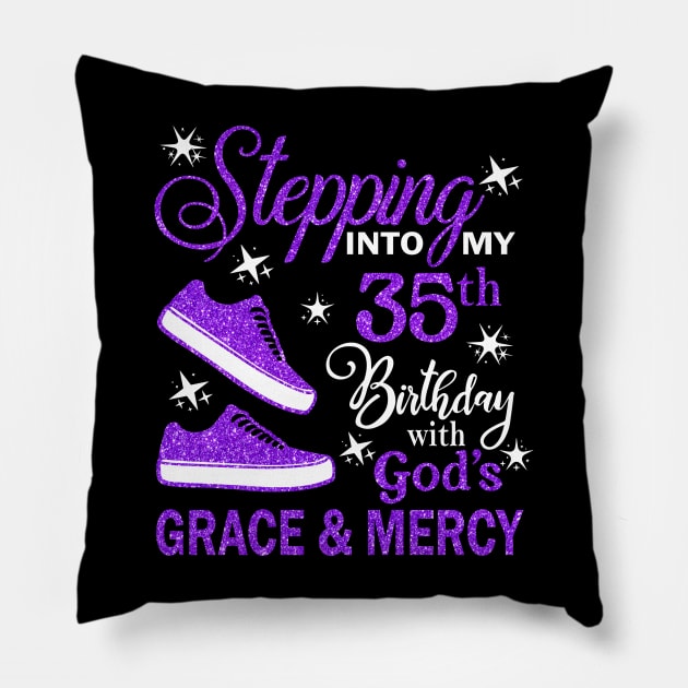 Stepping Into My 35th Birthday With God's Grace & Mercy Bday Pillow by MaxACarter