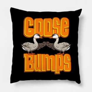 Cute Goose Bumps - Funny Goose bumps Pillow