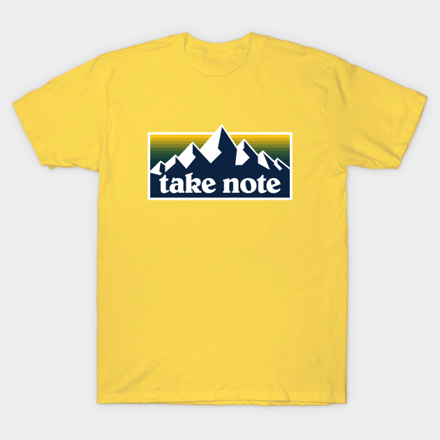 Discover Take Note Mountains 3 - Take Note - T-Shirt