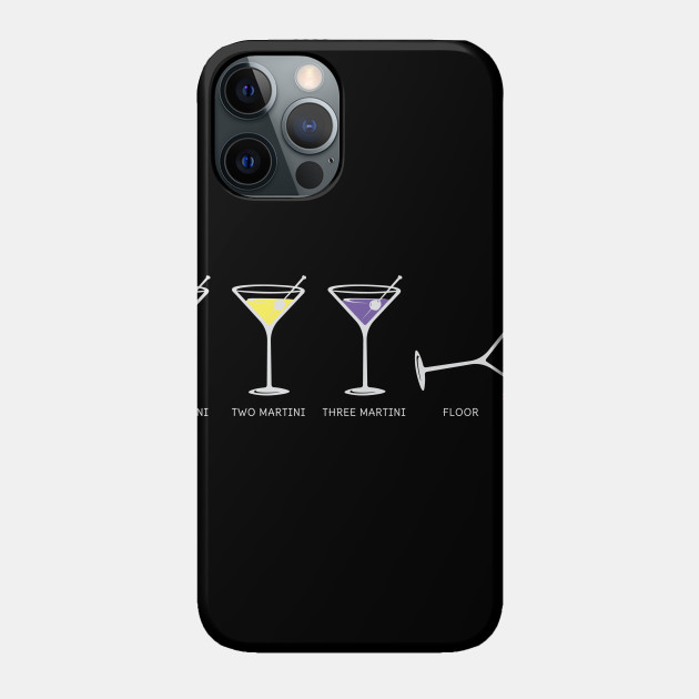 One Two Three Martini Floor For Martini Lovers Cocktail Fans Martini Phone Case Teepublic One Two Three Martini Floor For Martini Lovers Cocktail Fans Martini Phone Case Teepublic