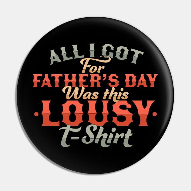 All I Got For Father's Day Was This Lousy Pin by OrangeMonkeyArt