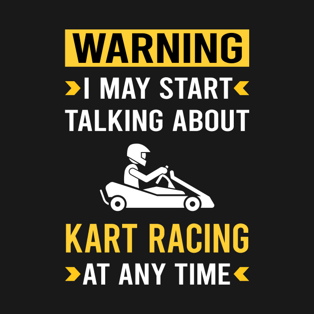 Warning Kart Racing Karting Go Kart by Good Day