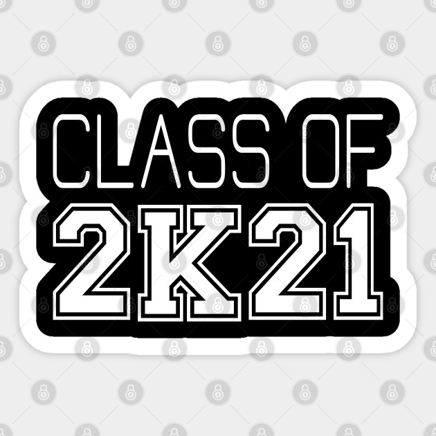 Class Of 2k21 Senior 2021 Graduate Gifts Graduating Class Of