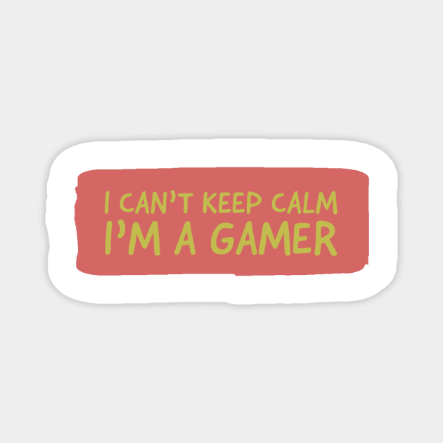 I can’t keep calm im a gamer Magnet by GAMINGQUOTES