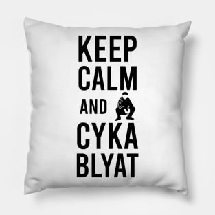 keep calm and cyka blyat Pillow