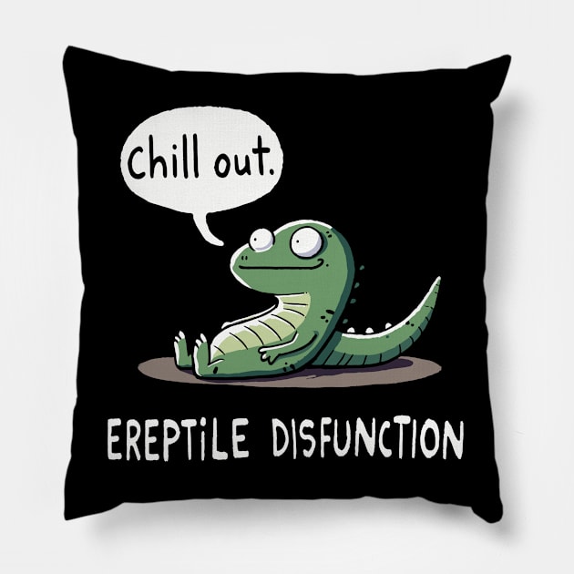 Ereptile Disfunction Chill out Reptile Pillow by DoodleDashDesigns