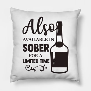 Also Available in Sober For A Limited Time Pillow